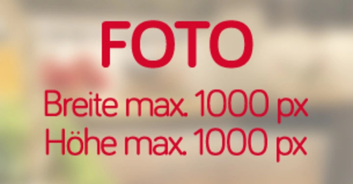 Roter Text auf unscharfem Hintergrund zeigt das Wort FOTO sowie Breite max 1000 px und Höhe max 1000 px